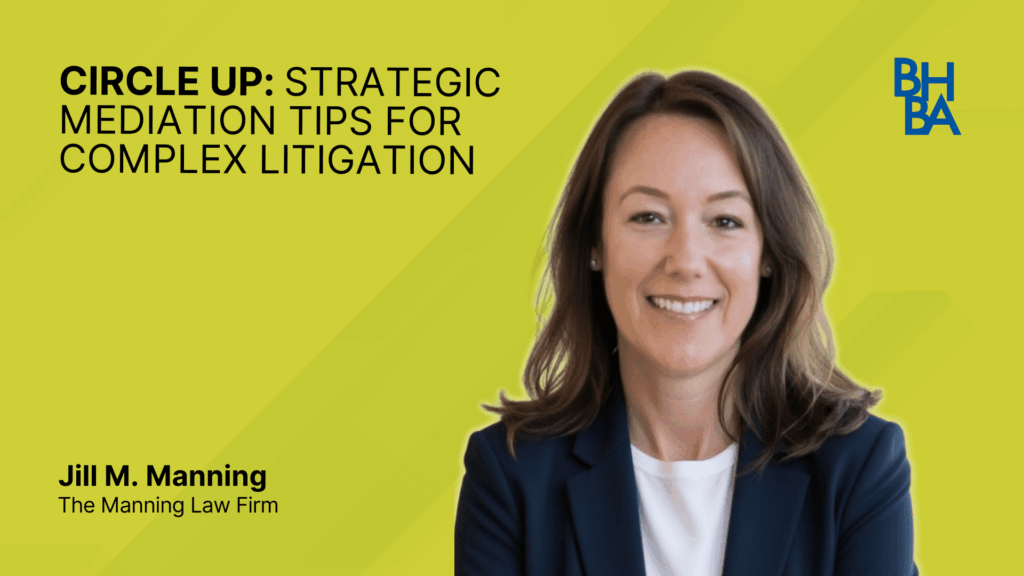 CIRCLE Up: Strategic Mediation Tips for Complex Litigation