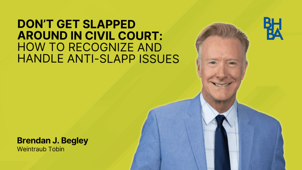 Don’t Get SLAPPed Around in Civil Court: How to Recognize and Handle Anti-SLAPP