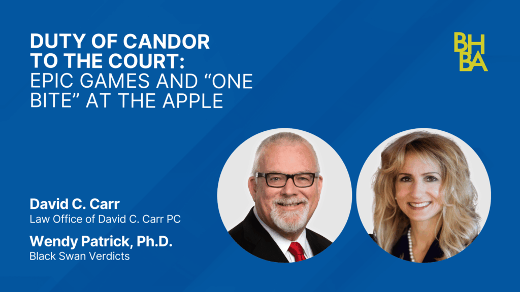 Duty of Candor to the Court: Epic Games and “One Bite” at the Apple