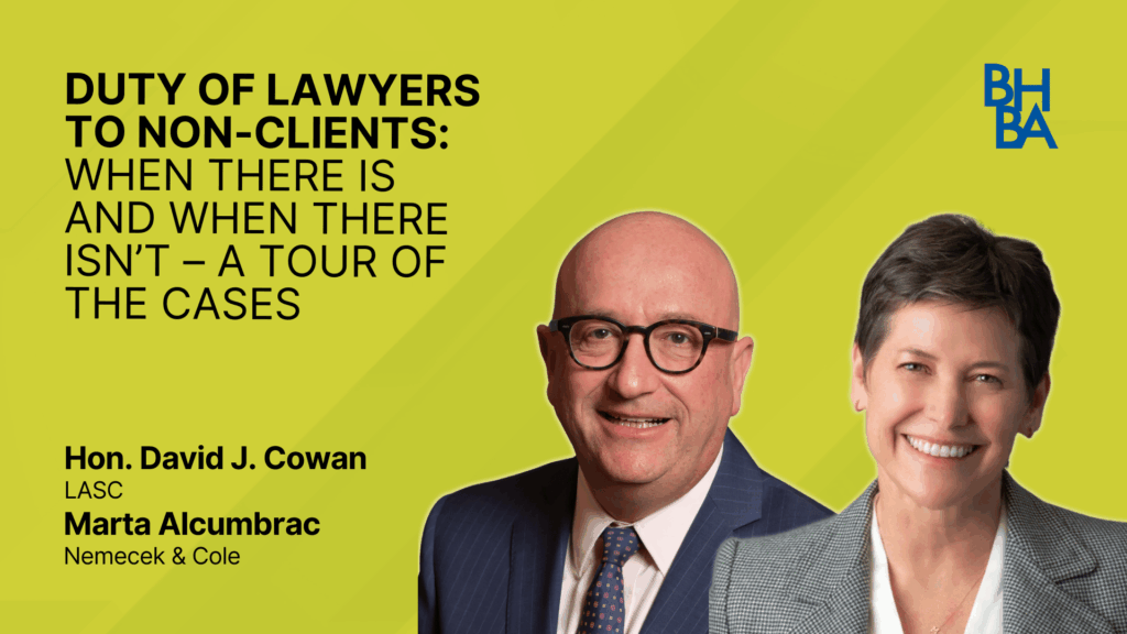 Duty of Lawyers to Non-Clients: When There Is and When There Isn’t – A Tour of the Cases
