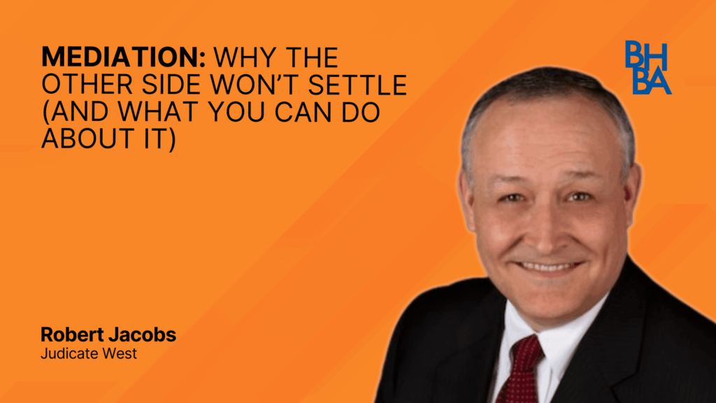 Mediation: Why the Other Side Won’t Settle (and What You Can Do About It)