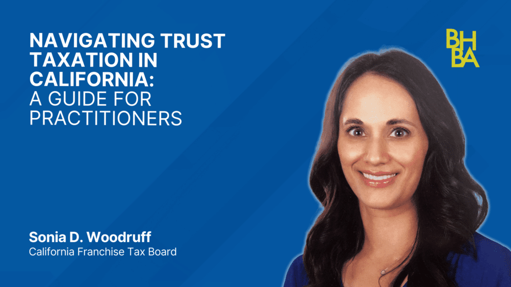 Navigating Trust Taxation in California: A Guide for Practitioners