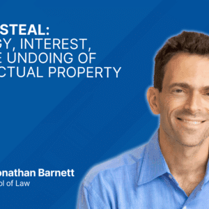 The Big Steal_ Ideology, Interest, and the Undoing of Intellectual Property