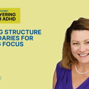 Building Structure & Boundaries for Lasting Focus