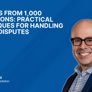 Lessons from 1000 Mediations