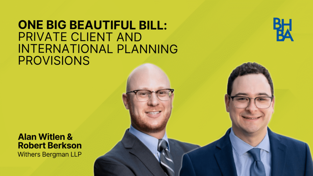 One Big Beautiful Bill: Private Client and International Planning Provisions