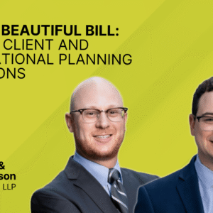 One Big Beautiful Bill: Private Client and International Planning Provisions