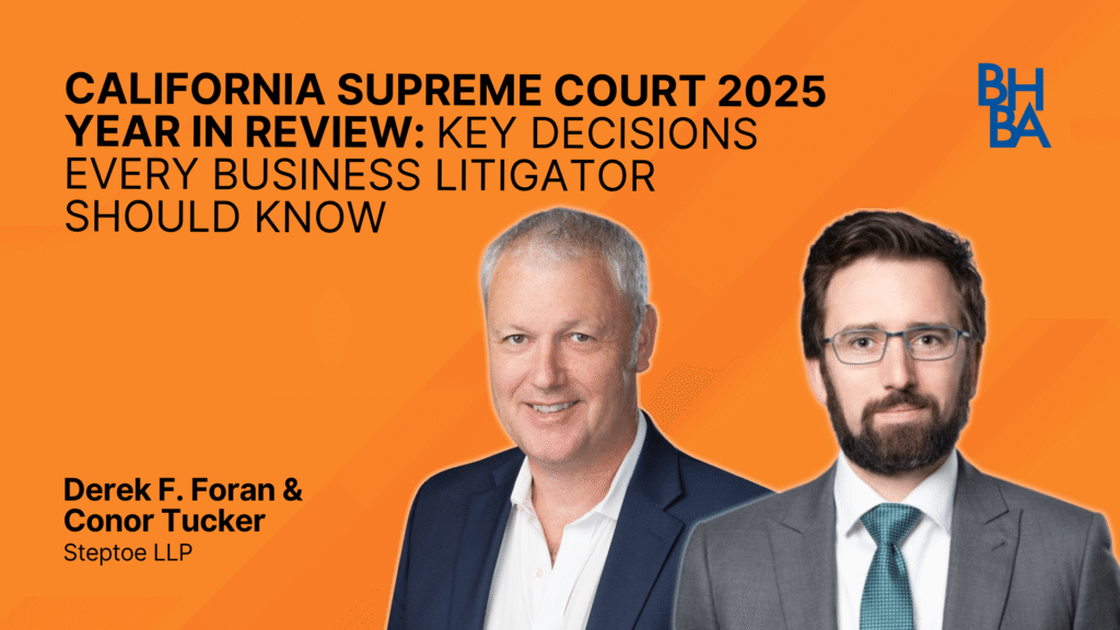 California Supreme Court 2025 Year in Review: Key Decisions Every Business Litigator Should Know