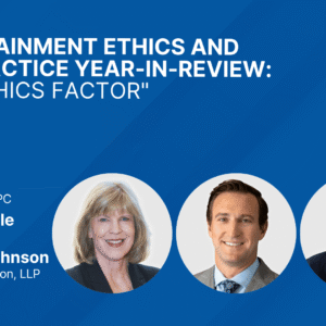 Entertainment Ethics and Malpractice Year-in-Review: "The Ethics Factor" (2026 U