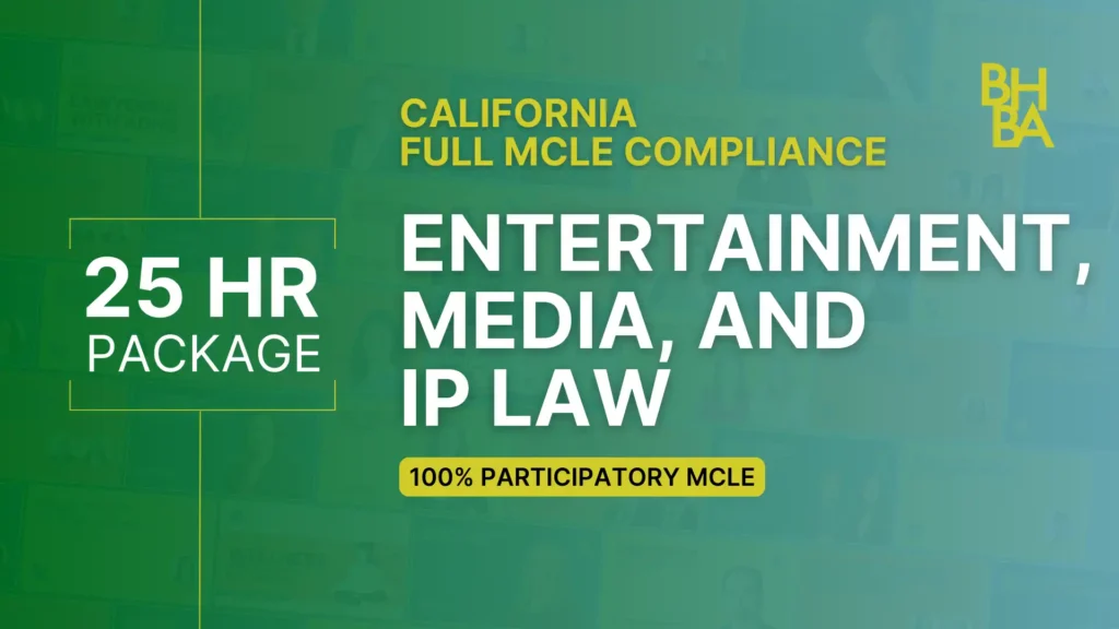 25-Hour Full MCLE Compliance Package: Entertainment, Media, and Intellectual Property Law