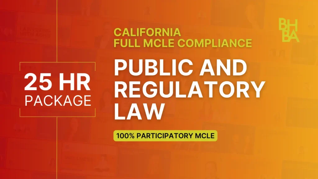 25-Hour Full MCLE Compliance Package: Administrative, Public, and Regulatory Law