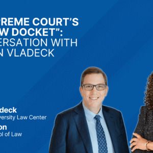 The Supreme Court’s “Shadow Docket” A Conversation with Stephen Vladeck