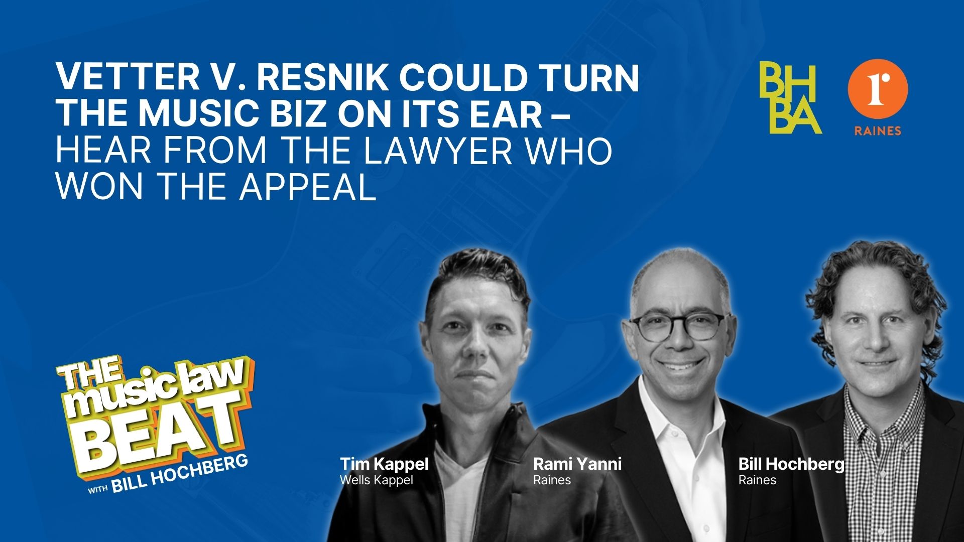 Vetter v. Resnik Could Turn The Music Biz On Its Ear – Hear From The Lawyer Who