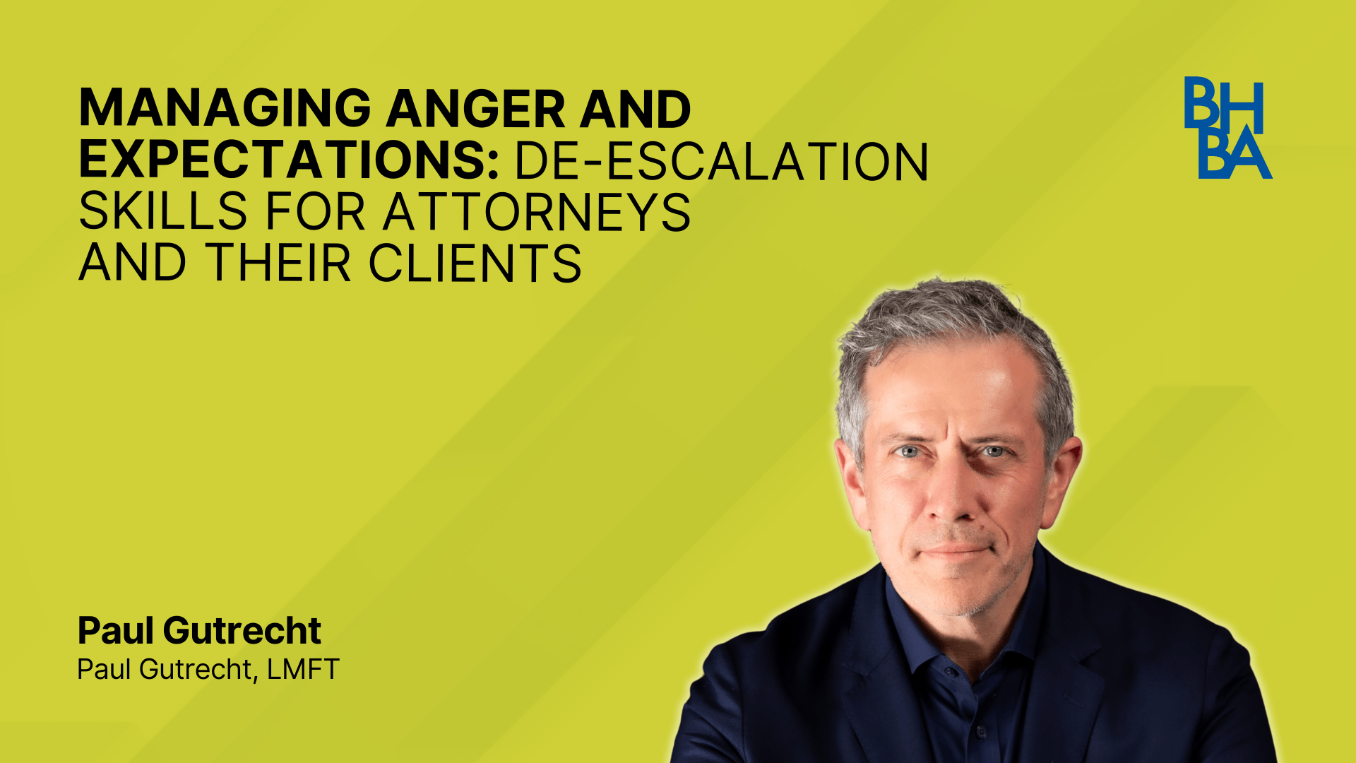 Managing Anger and Expectations: De-Escalation Skills for Attorneys and Their Cl