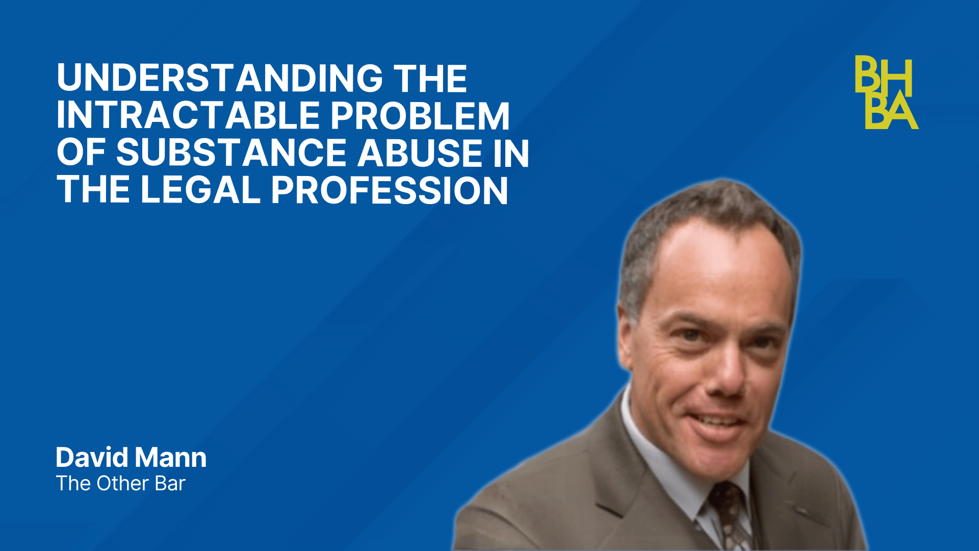 Understanding the Intractable Problem of Substance Abuse in the Legal Profession