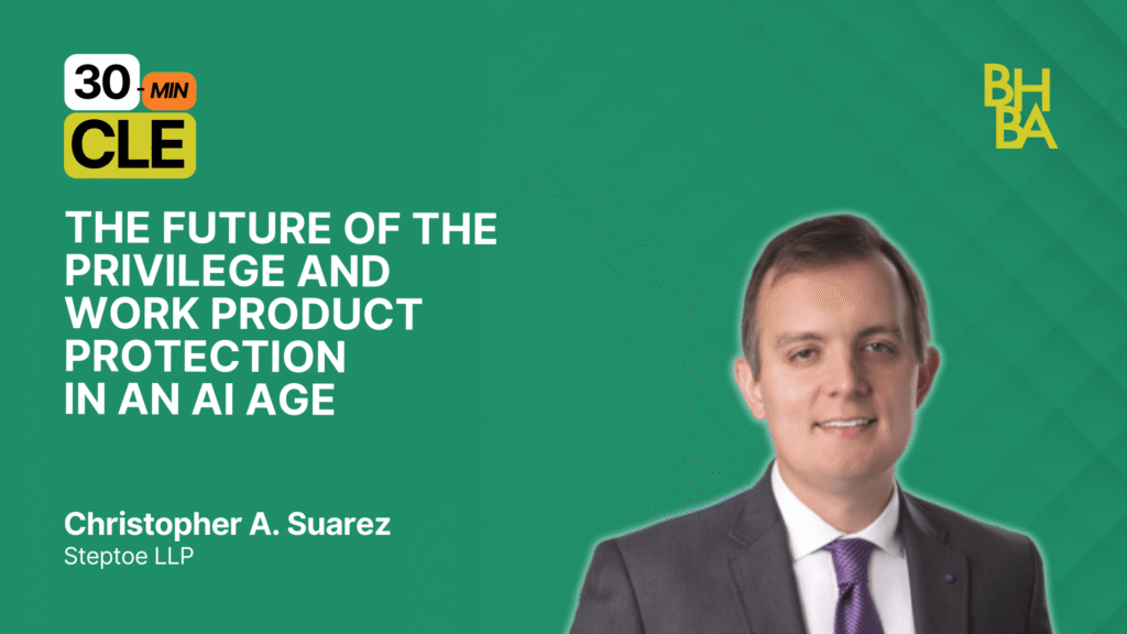 The Future of the Privilege and Work Product Protection in an AI Age