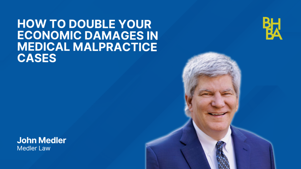 How to Double Your Economic Damages in Medical Malpractice Cases