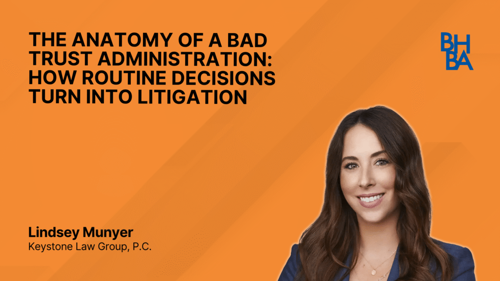 The Anatomy of a Bad Trust Administration: How Routine Decisions Turn Into Litig