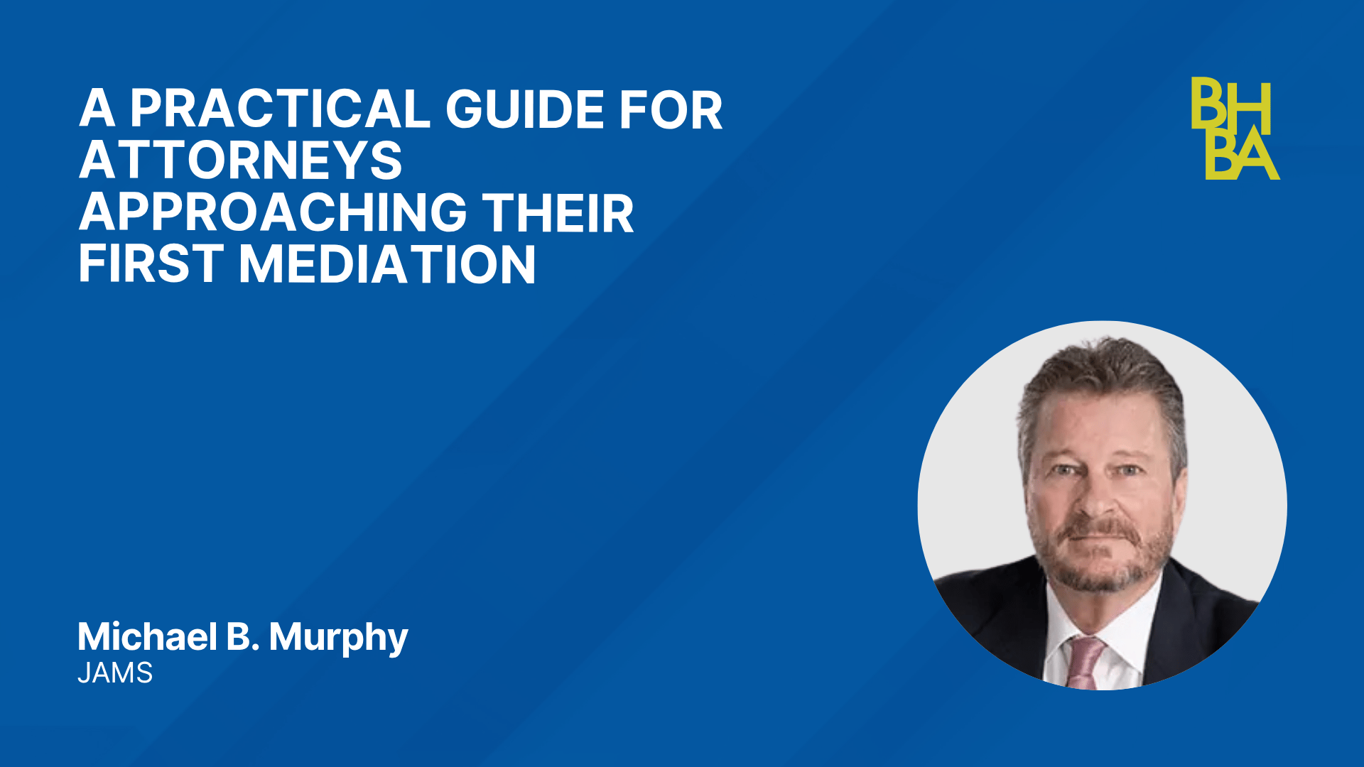 A Practical Guide for Attorneys Approaching their First Mediation