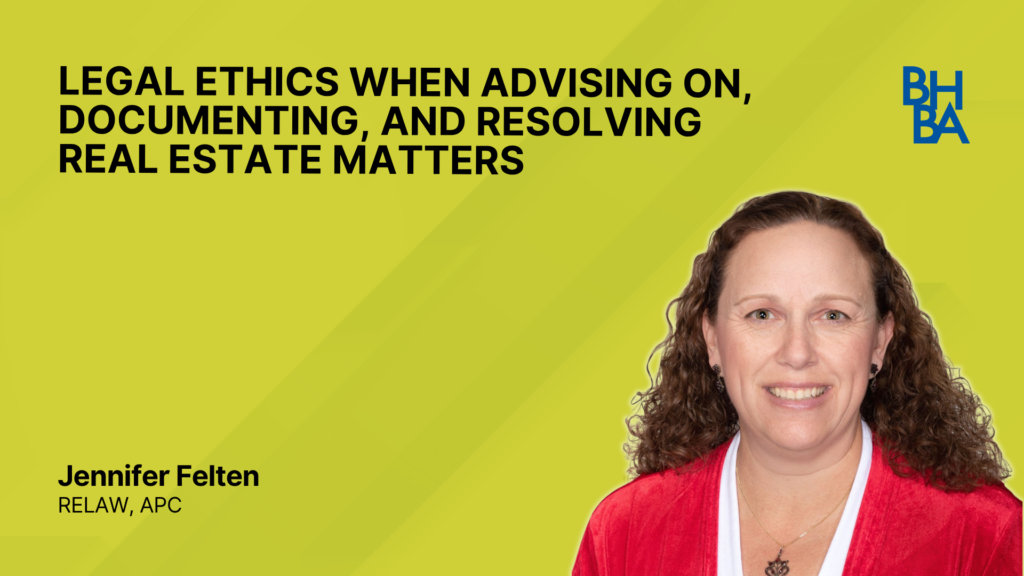 Legal Ethics When Advising On, Documenting, And Resolving Real Estate Matters