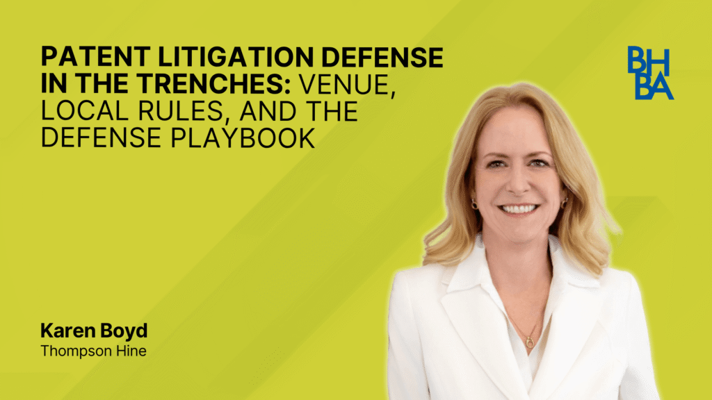 Patent Litigation Defense in the Trenches: Venue, Local Rules, and the Defense Playbook