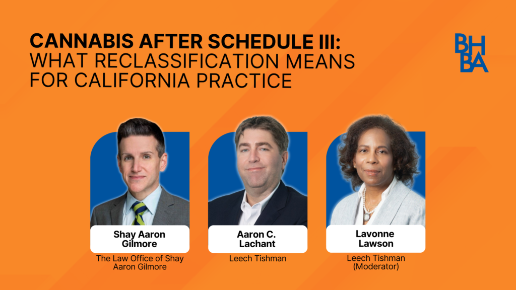 Cannabis After Schedule III: What Reclassification Means for California Practice