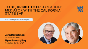 To Be or Not to Be: A Certified Mediator with the California State Bar