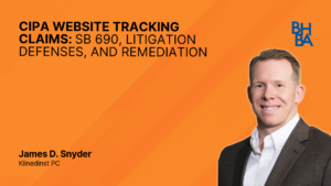 CIPA Website Tracking Claims SB 690 Litigation Defenses And Remediation