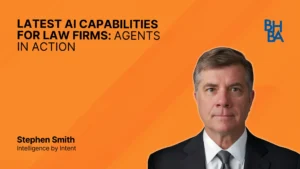 Latest AI Capabilities for Law Firms: Agents in Action