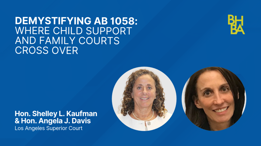 Demystifying AB 1058: Where Child Support and Family Courts Cross Over
