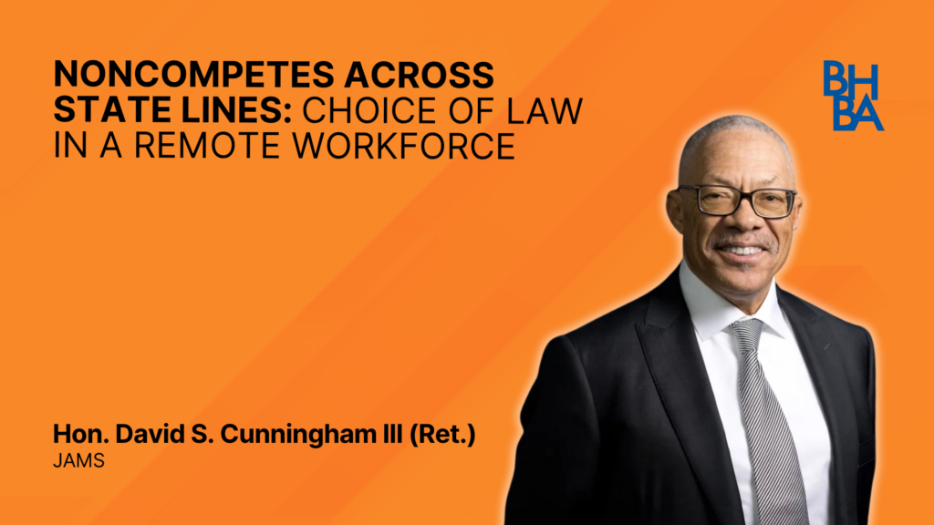 Noncompetes Across State Lines: Choice of Law in a Remote Workforce