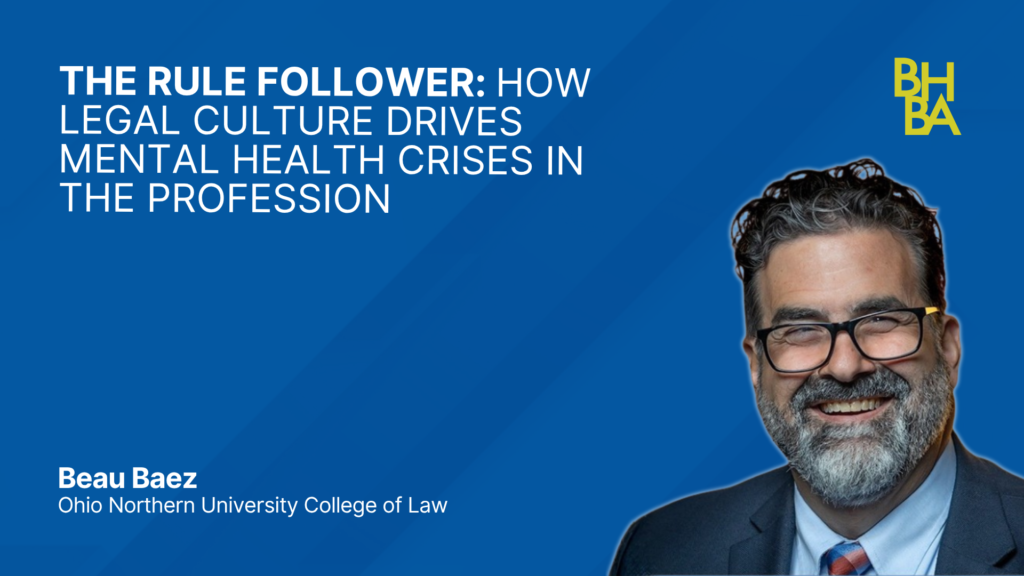 The Rule Follower: How Legal Culture Drives Mental Health Crises in the Profession