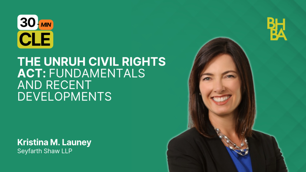 The Unruh Civil Rights Act: Fundamentals and Recent Developments